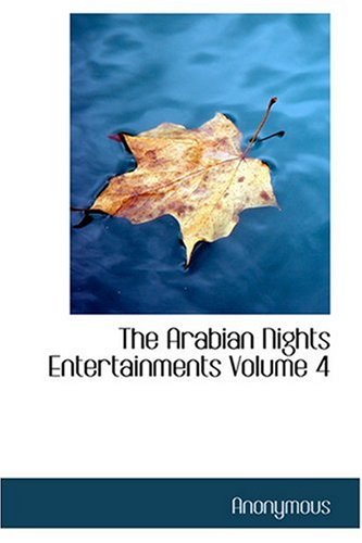 The Arabian Nights Entertainments Volume 4