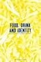 Food, Drink and Identity: Cooking, Eating and Drinking in Europe since the Middle Ages