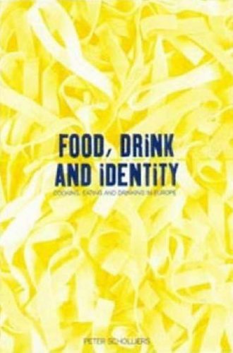 City Travel Guides Discounted  Books : Food, Drink and Identity: Cooking, Eating and Drinking in Europe Since the Middle Ages