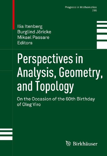 Perspectives in Analysis, Geometry, and Topology: On the Occasion of the 60th Birthday of Oleg Viro: 296 (Progress in Mathematics)