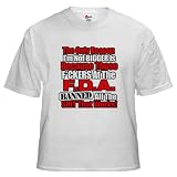 FDA Banned All The SHT That WORKS - White T Bodybuilding White T-Shirt by CafePress