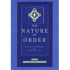 Nature of Order, an Essay on the Art of Building and the Nature of the Universe: Book 1: The Phenomenon of Life