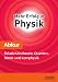 Mehr Erfolg in Physik, Abitur: Relativitätstheorie, Quanten-, Atom- und Kernphysik