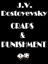 Click to Download Free Kindle Book -> CRAPS & PUNISHMENT - Winning at craps the 'wrong' way. Cash flow analysis and gambling strategies which will not make the casinos' day