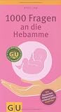 Produkt-Bild: 1000 Fragen an die Hebamme (Einzeltitel Partnerschaft & Familie)
