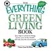 The Everything Green Living Book - Transform Your Lifestyle