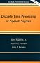 Discrete-Time Processing of Speech Signals (Ieee Press Classic Reissue)