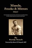 Muscle, Smoke,  and  Mirrors: Volume I