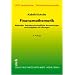 Finanzmathematik: Methoden, betriebswirtschaftliche Anwendungen und Aufgaben mit L�sungen