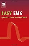 Easy EMG : a guide to performing nerve conduction studies and electromyography