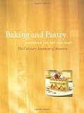Baking and Pastry: Mastering the Art and Craft