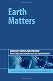 Earth matters : indigenous peoples, the extractive industries and corporate social responsibility