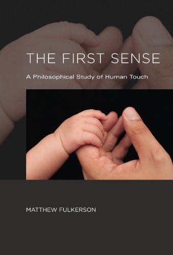 The First Sense: A Philosophical Study of Human Touch (MIT Press)