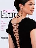 Party Knits: 25 Hot Designs to Get You in the Party Mood