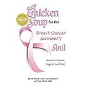Chicken Soup for the Breast Cancer Survivor's Soul (Stories to Inspire, Support and Heal) (Chicken Soup for the Soul Series) (Paperback)