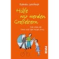 Hilfe wir werden Gro�eltern: Was man als Oma und Opa wissen muss