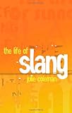 The life of slang