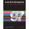 La Era de la Discrepancia: Arte y Cultura Visual en Mexico, 1968-1997 / The Age of Discrepancies: Art and Visual Culture in Mexico, 1968-1997