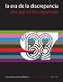 La Era de la Discrepancia: Arte y Cultura Visual en Mexico, 1968-1997 / The Age of Discrepancies: Art and Visual Culture in Mexico, 1968-1997