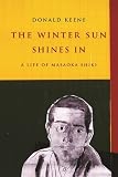 The winter sun shines in : a life of Masaoka Shiki