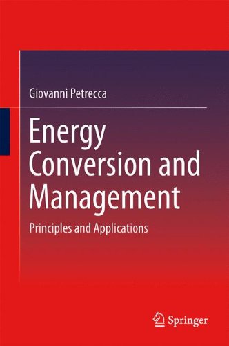 Energy Conversion and Management: Principles and Applications, by Giovanni Petrecca