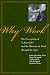 Books : Why Work: The Perceptions of a Real Job and the Rhetoric of Work Through the Ages