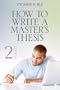 How to Write a Master's Thesis