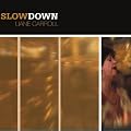 Slow Down