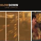 Slow Down