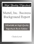 Mattel, Inc. Business Background Report