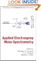 Applied Electrospray Mass Spectrometry: Practical Spectroscopy Series Volume 32