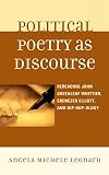 Political poetry as discourse : rereading John Greenleaf Whittier, Ebenezer Elliot, Hip-hop-ology