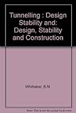 Tunnelling : design, stability and construction