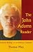 The John Adams Reader: Essential Writings on an American Composer