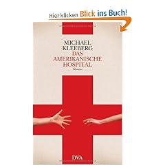 Das amerikanische Hospital: Roman