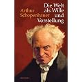 Die Welt als Wille und Vorstellung: Vollst�ndige Ausgabe nach der dritten, verbesserten und betr�chtlich vermehrten Auflage von 1859