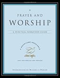 Prayer and Worship: A Spiritual Formation Guide