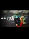 And Your Name Is Jonah