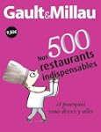 Nos 500 restaurants indispensables :...