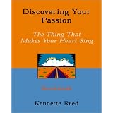 Discovering Your Passion: The Thing That Makes Your Heart Sing