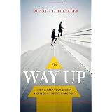 The Way Up: How to Keep Your Career Moving in the Right Direction