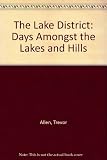 The Lake District : days among the lakes and hills