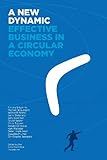 A new dynamic : effective business in a circular economy