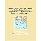 The 2007 Import and Export Market for Oral or Dental Hygiene Preparations and Denture... by  Parker, Philip M.