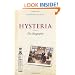 Hysteria: The Biography (Biographies of Disease)