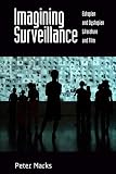 Imagining surveillance : eutopian and dystopian literature and film