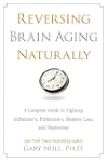 Reversing Brain Aging Naturally: A Co...