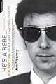 He's a Rebel: Phil Spector: Rock 'n' Roll's Legendary Producer