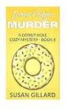 Lemon Chiffon Murder: A Donut Hole Cozy Mystery - Book 8