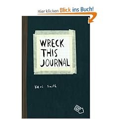 Wreck This Journal: To Create is to Destroy